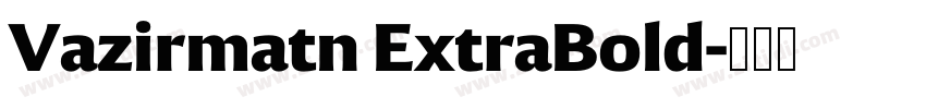 Vazirmatn ExtraBold字体转换